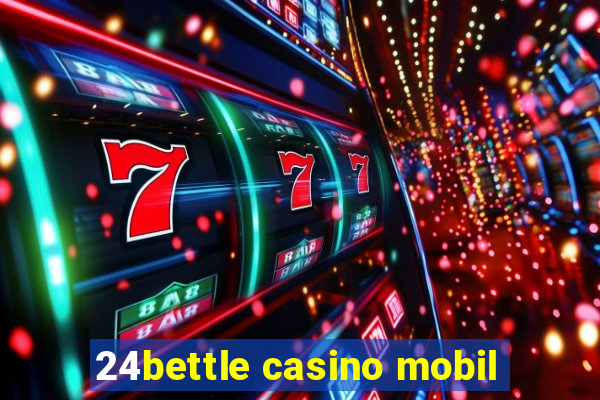 24bettle casino mobil