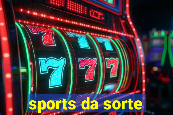 sports da sorte