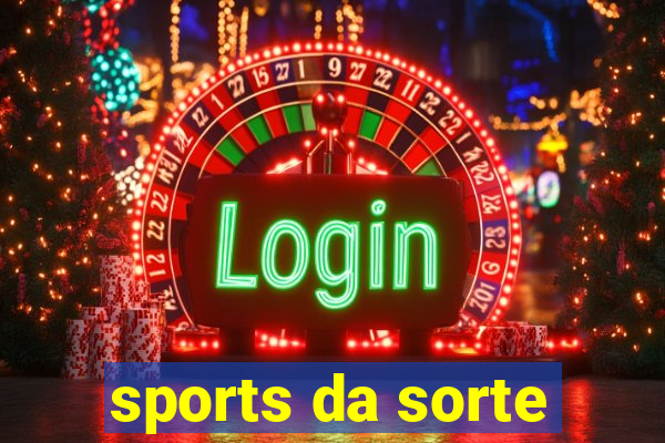 sports da sorte