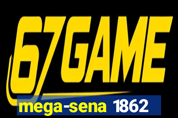 mega-sena 1862