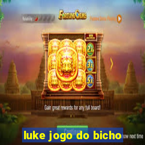 luke jogo do bicho