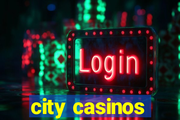 city casinos