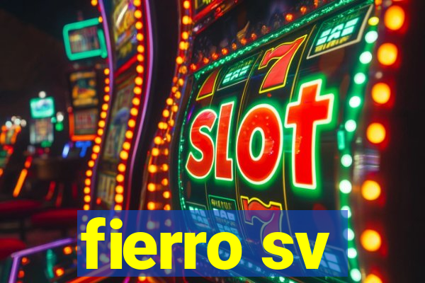 fierro sv