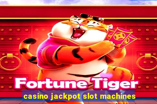 casino jackpot slot machines