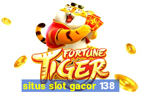 situs slot gacor 138