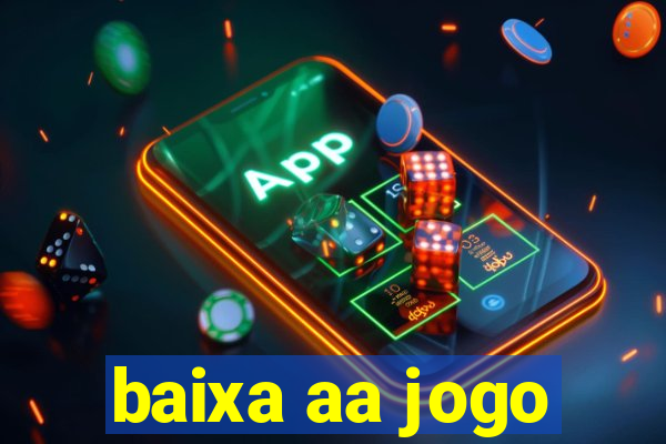 baixa aa jogo