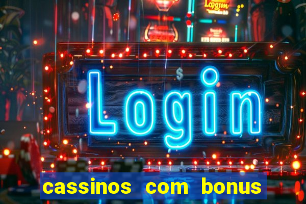 cassinos com bonus sem deposito