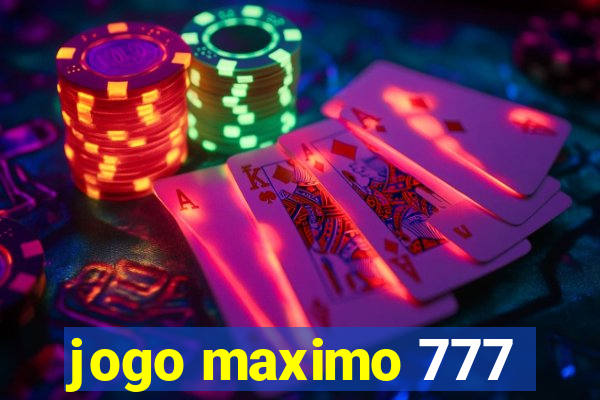 jogo maximo 777