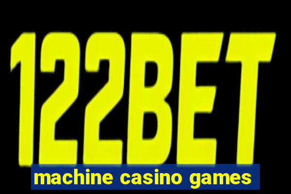 machine casino games