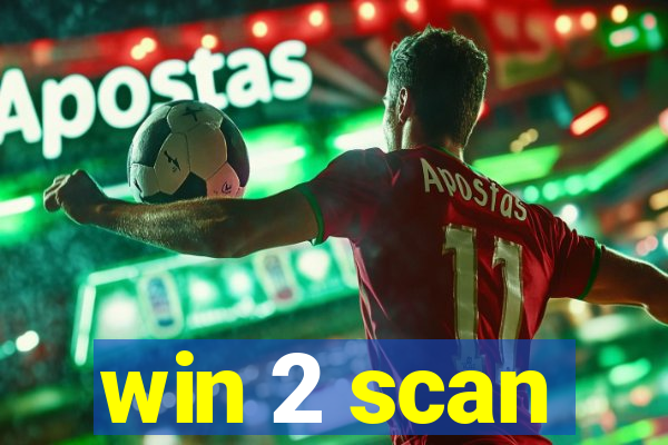 win 2 scan