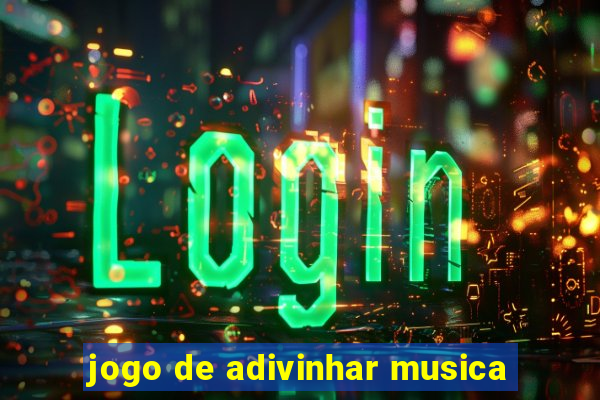 jogo de adivinhar musica