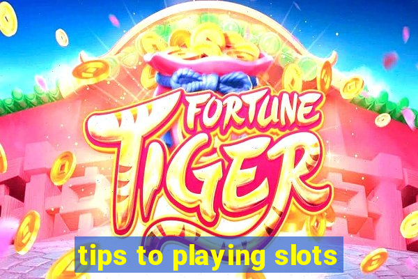 tips to playing slots