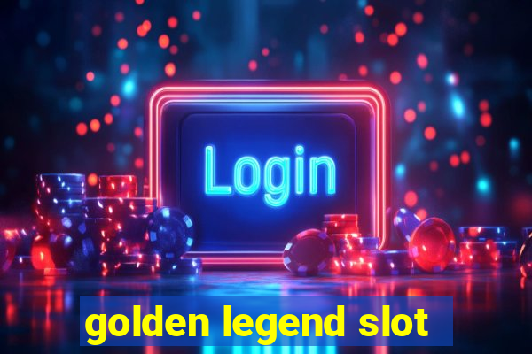 golden legend slot