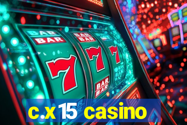 c.x15 casino