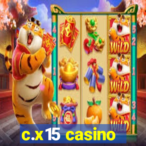 c.x15 casino