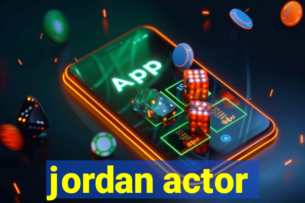 jordan actor