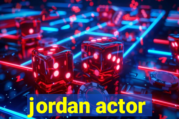 jordan actor