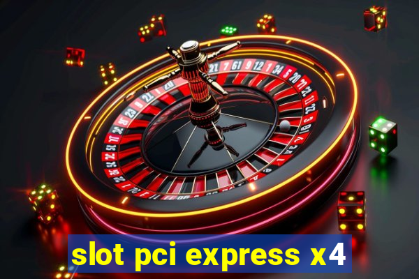 slot pci express x4