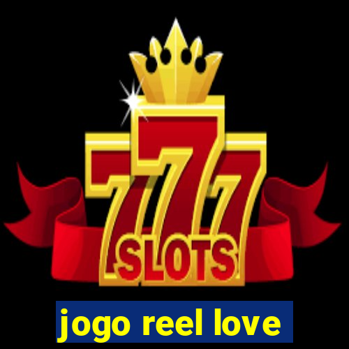 jogo reel love