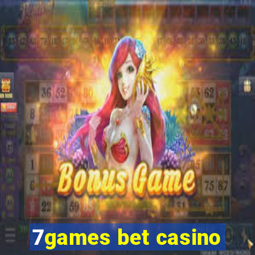 7games bet casino