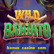 bonus casino sem deposito 2024