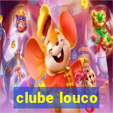 clube louco