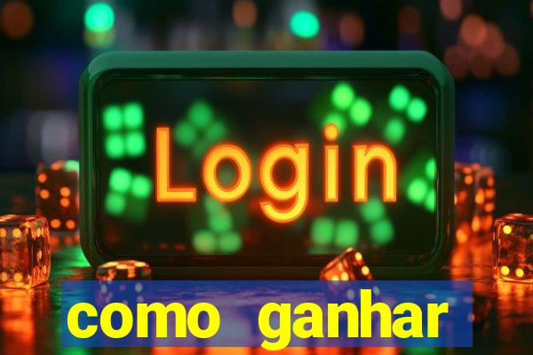 como ganhar dinheiro em slots