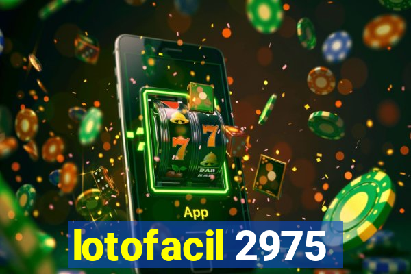 lotofacil 2975