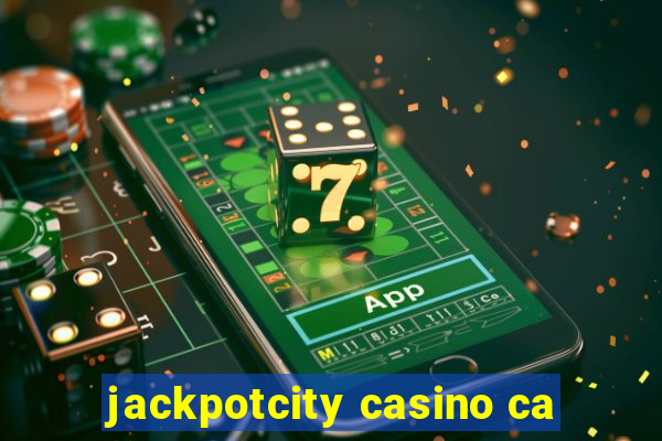 jackpotcity casino ca