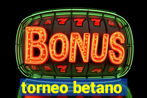 torneo betano