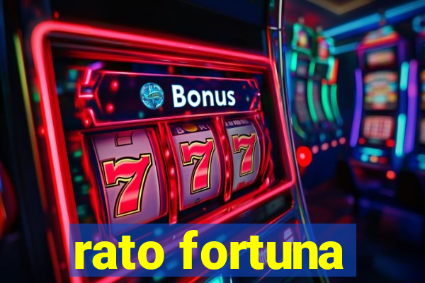 rato fortuna