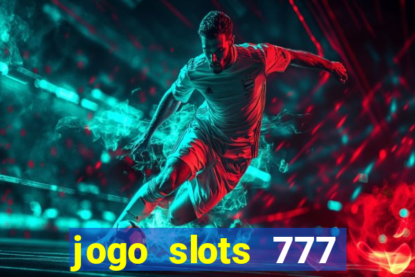 jogo slots 777 paga mesmo