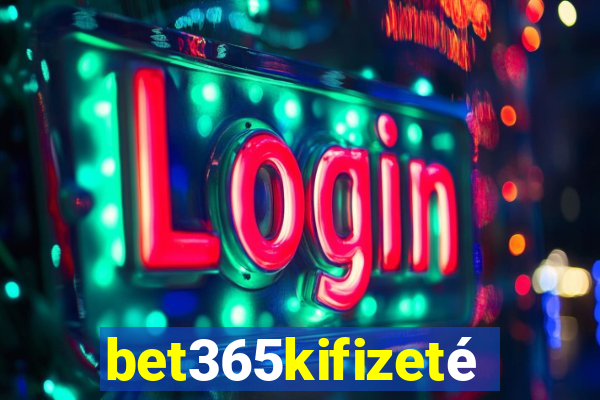 bet365kifizetés