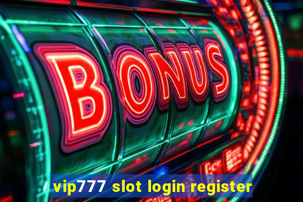 vip777 slot login register