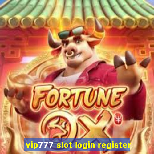 vip777 slot login register