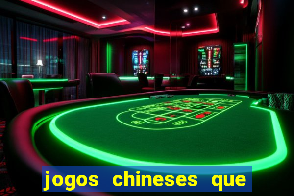 jogos chineses que dao dinheiro