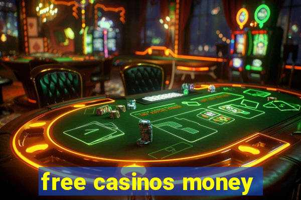 free casinos money