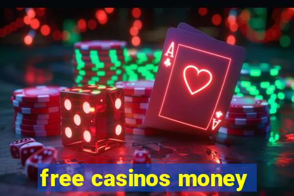 free casinos money