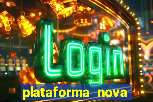 plataforma nova pagando no cadastro casino