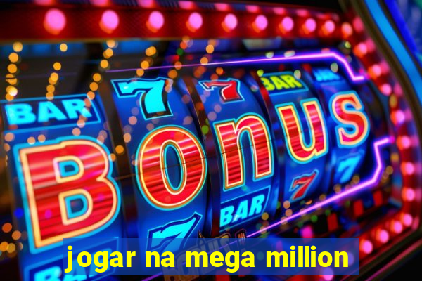 jogar na mega million