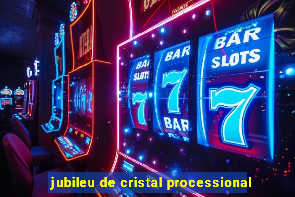 jubileu de cristal processional