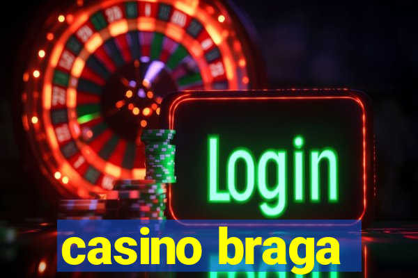 casino braga