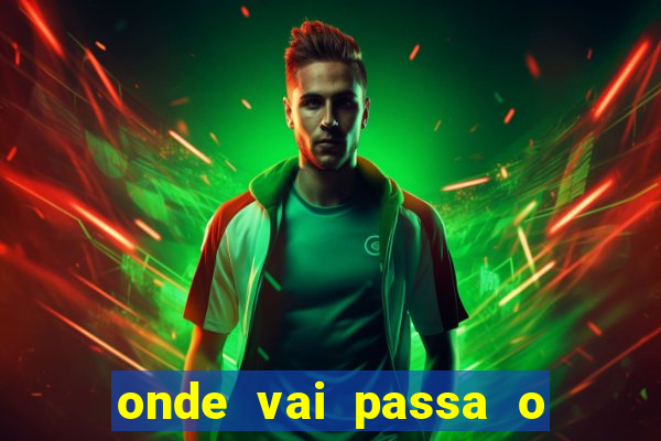 onde vai passa o jogo do cear谩