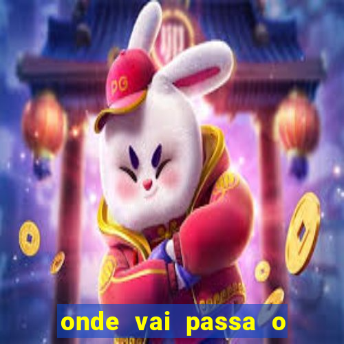 onde vai passa o jogo do cear谩