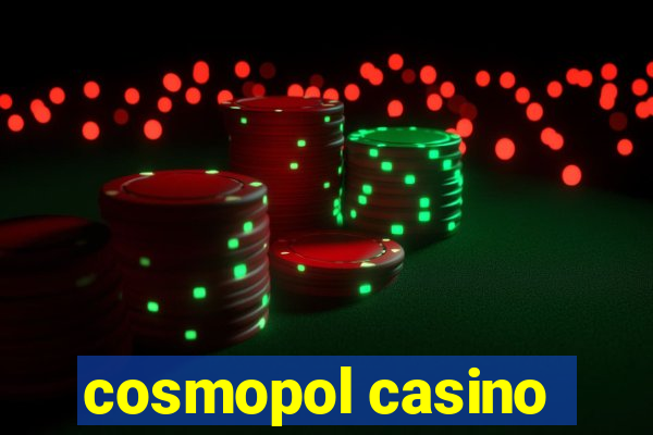 cosmopol casino