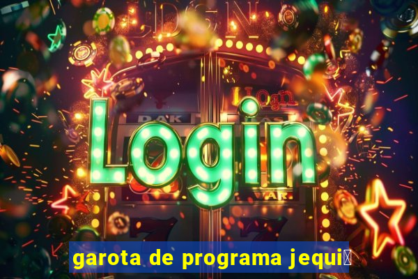 garota de programa jequi茅