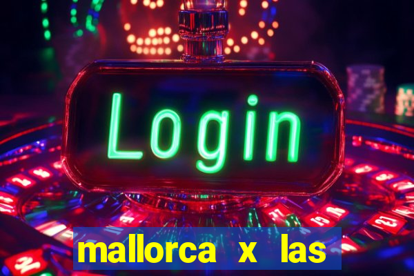 mallorca x las palmas palpite