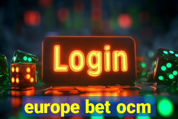 europe bet ocm