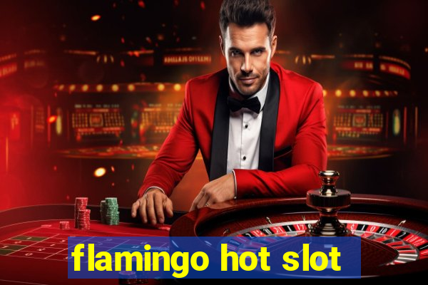 flamingo hot slot