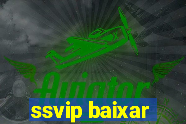 ssvip baixar